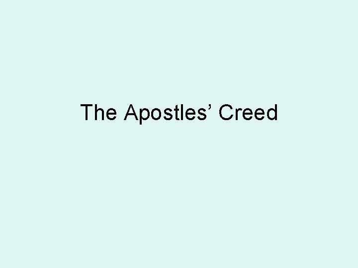 The Apostles’ Creed 