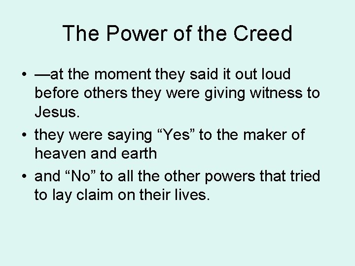 The Power of the Creed • —at the moment they said it out loud