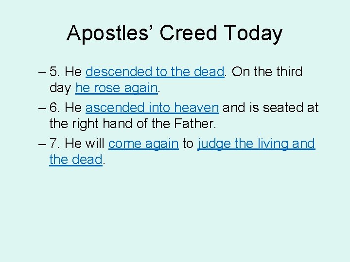 Apostles’ Creed Today – 5. He descended to the dead. On the third day