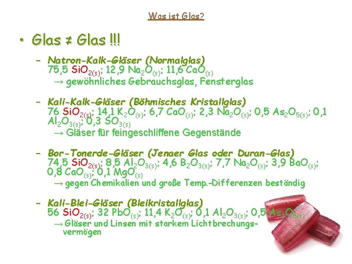 Was ist Glas? • Glas ≠ Glas !!! – Natron-Kalk-Gläser (Normalglas) 75, 5 Si. Was ist Glas? • Glas ≠ Glas !!! – Natron-Kalk-Gläser (Normalglas) 75, 5 Si.