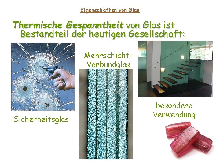 Eigenschaften von Glas Thermische Gespanntheit von Glas ist Bestandteil der heutigen Gesellschaft: Mehrschicht. Verbundglas Eigenschaften von Glas Thermische Gespanntheit von Glas ist Bestandteil der heutigen Gesellschaft: Mehrschicht. Verbundglas