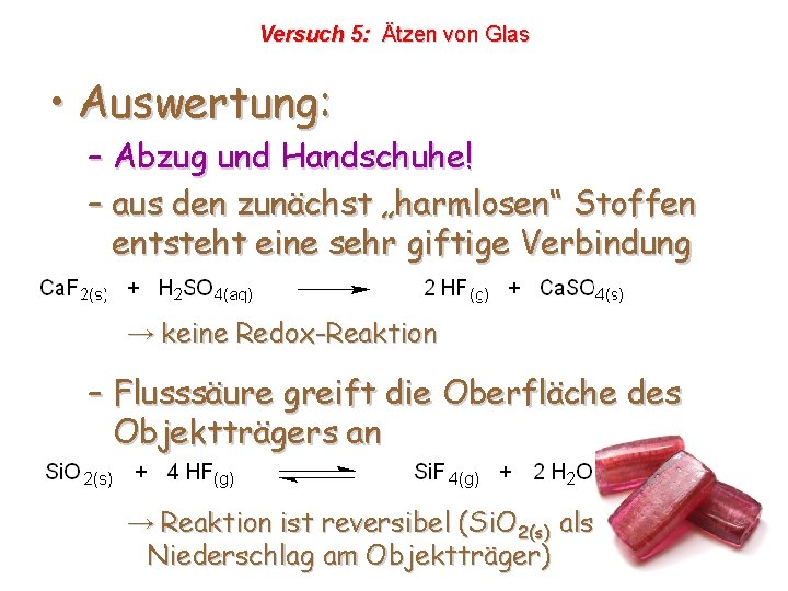 Versuch 5: Ätzen von Glas • Auswertung: – Abzug und Handschuhe! – aus den Versuch 5: Ätzen von Glas • Auswertung: – Abzug und Handschuhe! – aus den
