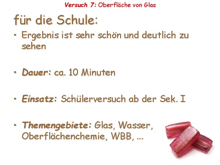 Versuch 7: Oberfläche von Glas für die Schule: • Ergebnis ist sehr schön und Versuch 7: Oberfläche von Glas für die Schule: • Ergebnis ist sehr schön und