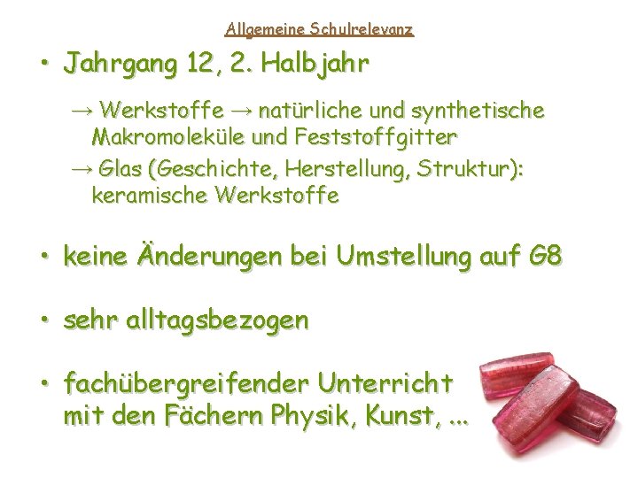 Allgemeine Schulrelevanz • Jahrgang 12, 2. Halbjahr → Werkstoffe → natürliche und synthetische Makromoleküle Allgemeine Schulrelevanz • Jahrgang 12, 2. Halbjahr → Werkstoffe → natürliche und synthetische Makromoleküle