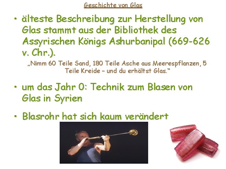Geschichte von Glas • älteste Beschreibung zur Herstellung von Glas stammt aus der Bibliothek Geschichte von Glas • älteste Beschreibung zur Herstellung von Glas stammt aus der Bibliothek