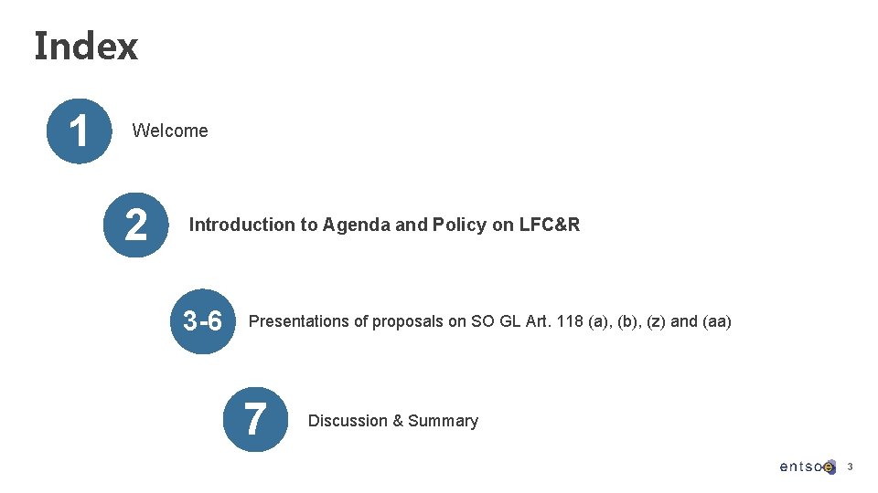 Index 1 Welcome 2 Introduction to Agenda and Policy on LFC&R 3 -6 Presentations