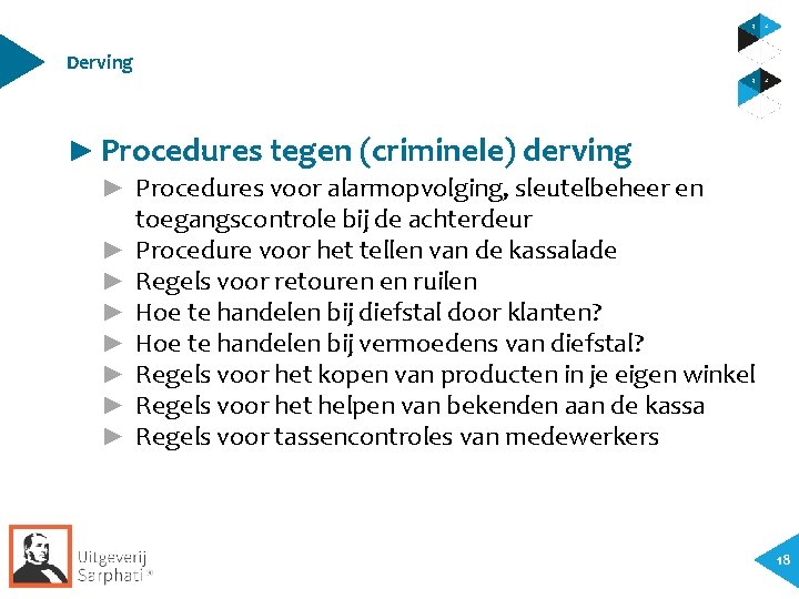 Derving ► Procedures tegen (criminele) derving ► Procedures voor alarmopvolging, sleutelbeheer en ► ►