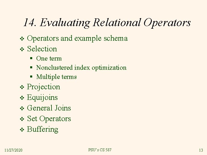 14. Evaluating Relational Operators and example schema v Selection v § One term §