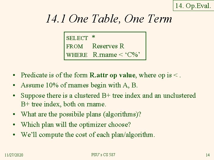 14. Op. Eval. 14. 1 One Table, One Term SELECT FROM WHERE * Reserves