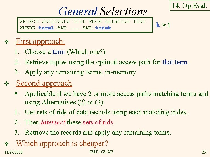 14. Op. Eval. General Selections SELECT attribute list FROM relation list WHERE term 1