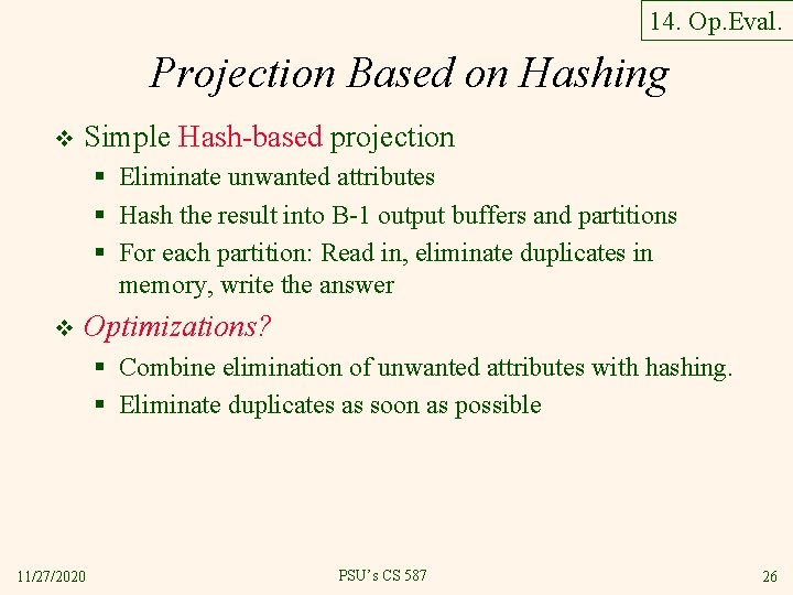 14. Op. Eval. Projection Based on Hashing v Simple Hash-based projection § Eliminate unwanted