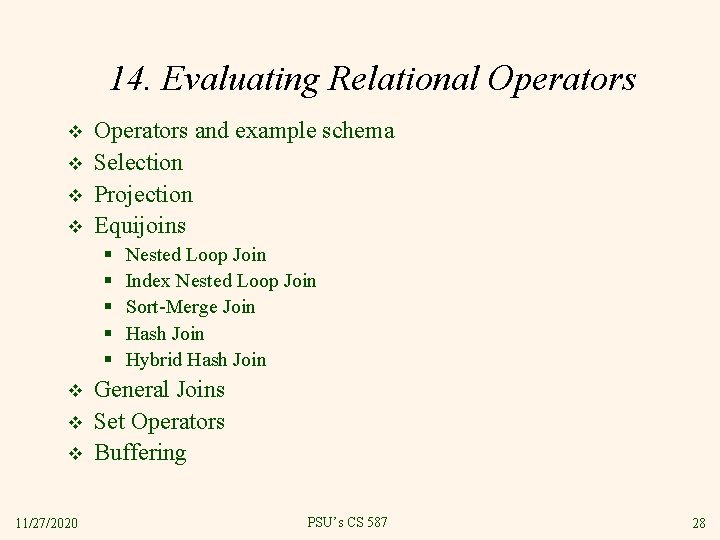 14. Evaluating Relational Operators v v Operators and example schema Selection Projection Equijoins §