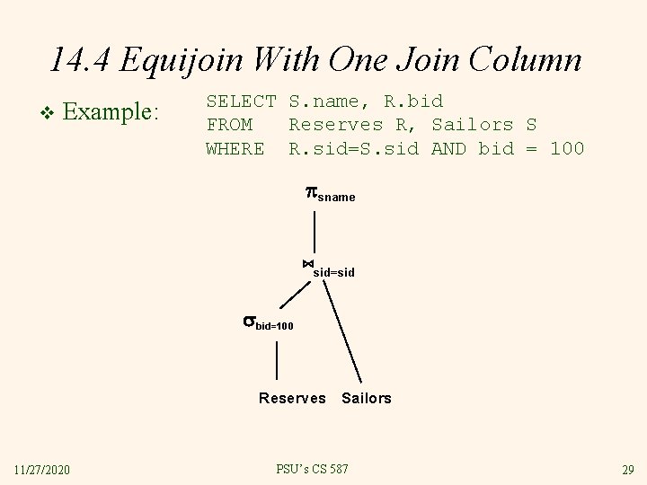 14. 4 Equijoin With One Join Column v Example: SELECT S. name, R. bid