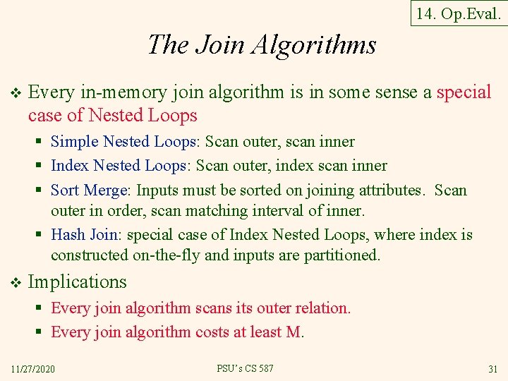 14. Op. Eval. The Join Algorithms v Every in-memory join algorithm is in some