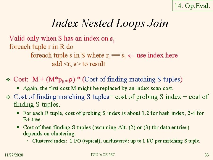 14. Op. Eval. Index Nested Loops Join Valid only when S has an index