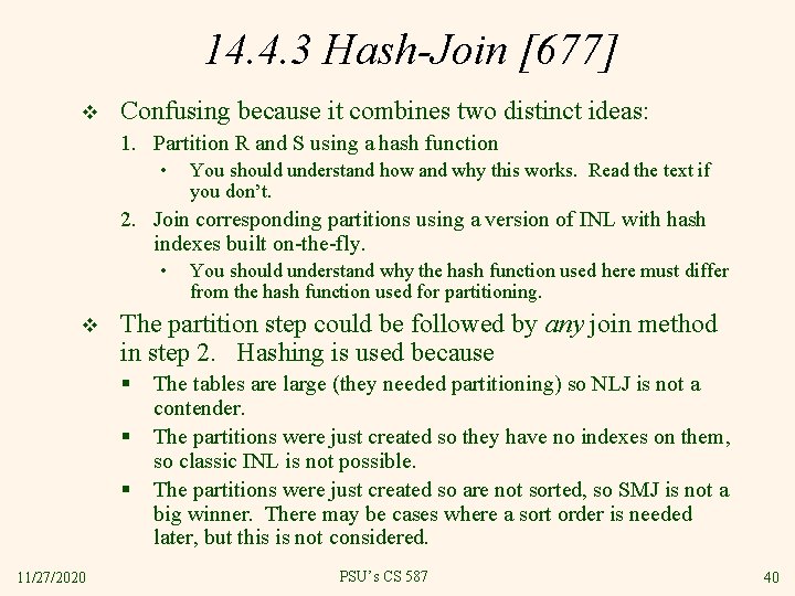 14. 4. 3 Hash-Join [677] v Confusing because it combines two distinct ideas: 1.