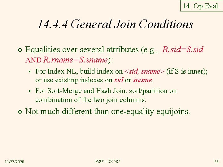 14. Op. Eval. 14. 4. 4 General Join Conditions v Equalities over several attributes