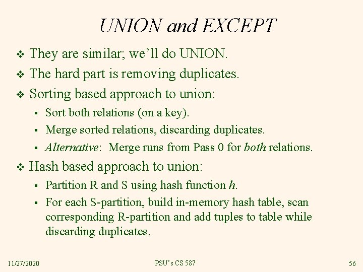UNION and EXCEPT They are similar; we’ll do UNION. v The hard part is