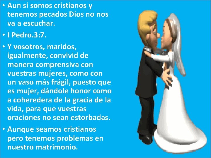  • Aun si somos cristianos y tenemos pecados Dios no nos va a