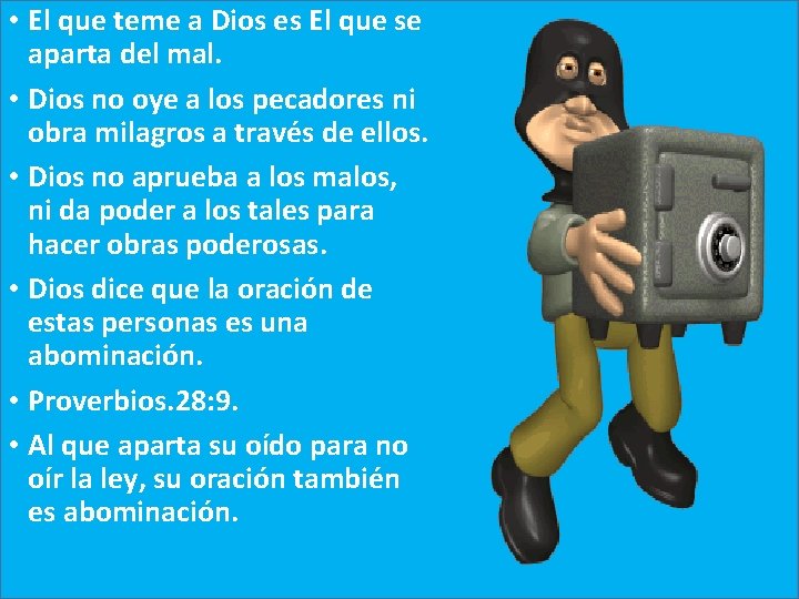 • El que teme a Dios es El que se aparta del mal. • El que teme a Dios es El que se aparta del mal.