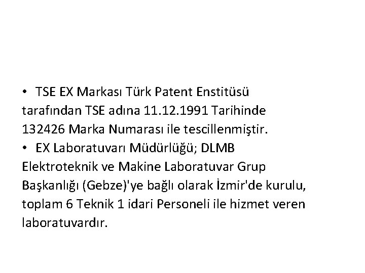  • TSE EX Markası Türk Patent Enstitüsü tarafından TSE adına 11. 12. 1991