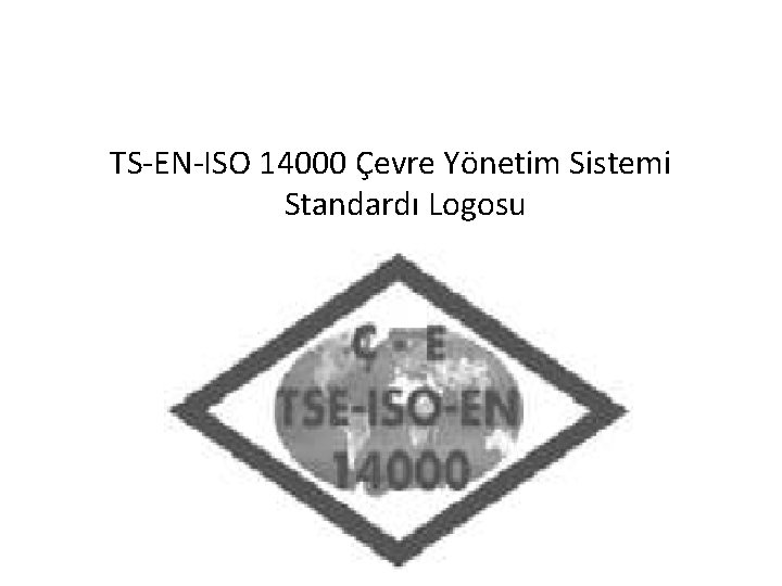 TS-EN-ISO 14000 Çevre Yönetim Sistemi Standardı Logosu 