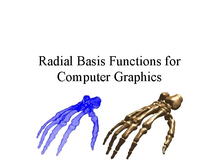 Radial Basis Functions for Computer Graphics 