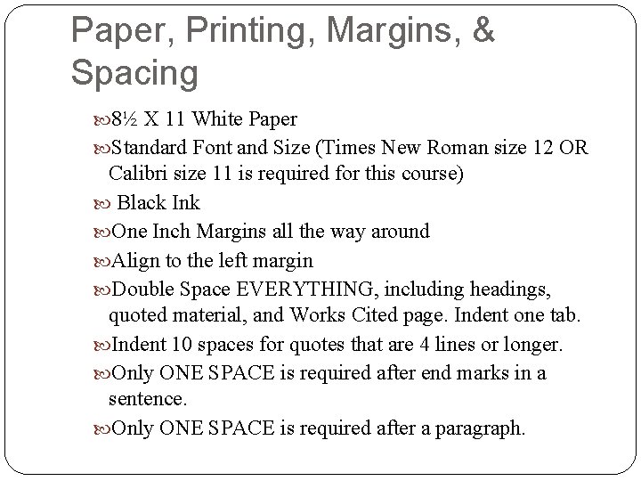Paper, Printing, Margins, & Spacing 8½ X 11 White Paper Standard Font and Size
