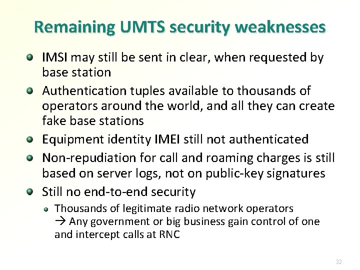 Remaining UMTS security weaknesses IMSI may still be sent in clear, when requested by