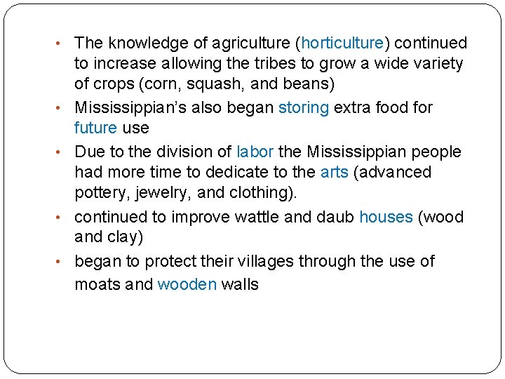  • The knowledge of agriculture (horticulture) continued • • to increase allowing the