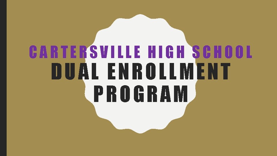 CARTERSVILLE HIGH SCHOOL DUAL ENROLLMENT PROGRAM 