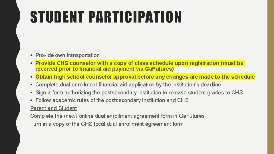 STUDENT PARTICIPATION • Provide own transportation • Provide CHS counselor with a copy of