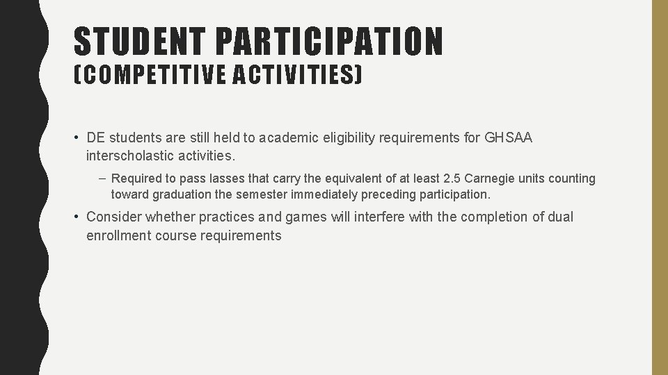 STUDENT PARTICIPATION (COMPETITIVE ACTIVITIES) • DE students are still held to academic eligibility requirements