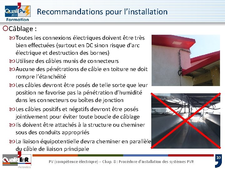 Recommandations pour l’installation ¡Câblage : Toutes les connexions électriques doivent être très bien effectuées