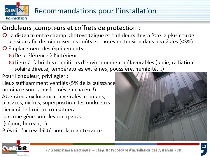 Recommandations pour l’installation Onduleurs , compteurs et coffrets de protection : ¡ La distance