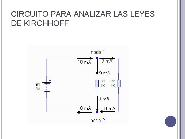 CIRCUITO PARA ANALIZAR LAS LEYES DE KIRCHHOFF 