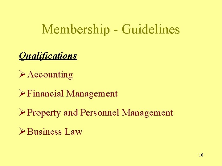 Membership - Guidelines Qualifications Ø Accounting Ø Financial Management Ø Property and Personnel Management