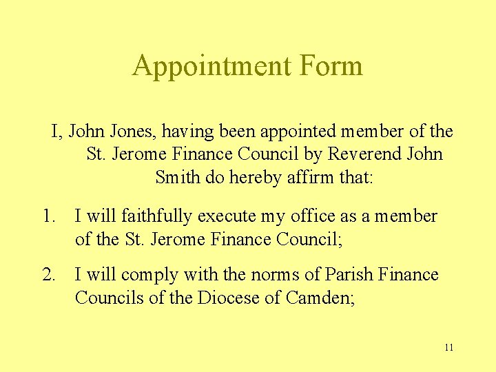 Appointment Form I, John Jones, having been appointed member of the St. Jerome Finance