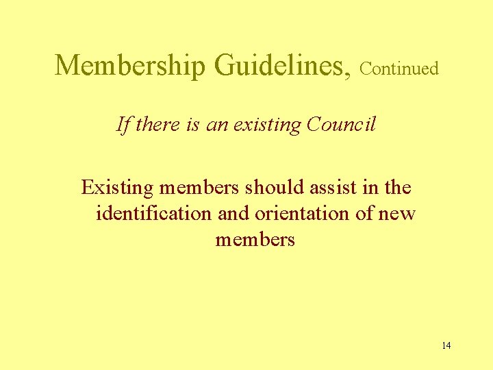Membership Guidelines, Continued If there is an existing Council Existing members should assist in