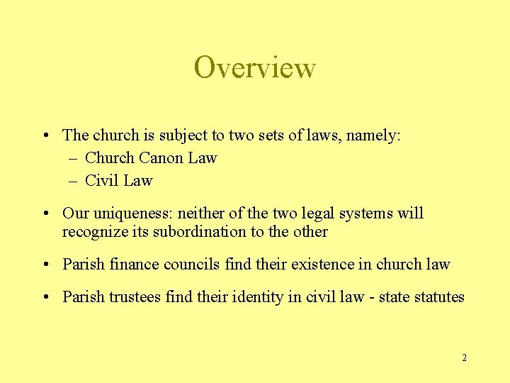 Overview • The church is subject to two sets of laws, namely: – Church