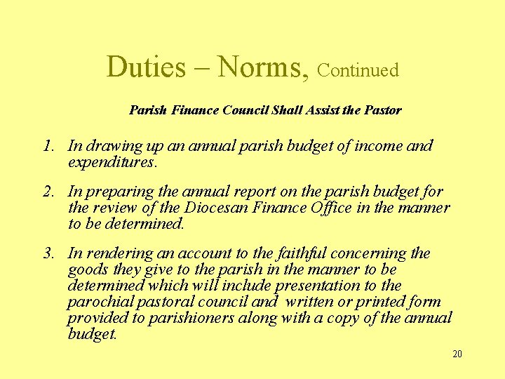 Duties – Norms, Continued Parish Finance Council Shall Assist the Pastor 1. In drawing