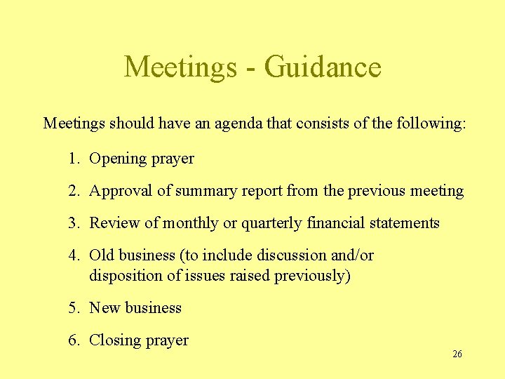 Meetings - Guidance Meetings should have an agenda that consists of the following: 1.