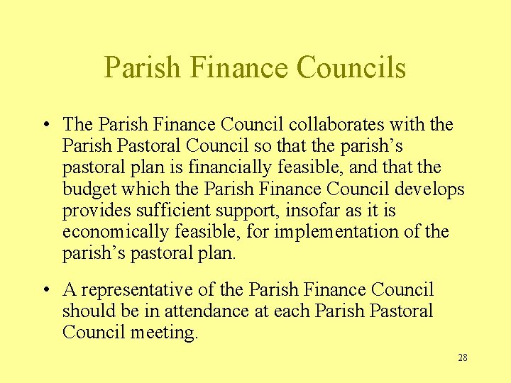 Parish Finance Councils • The Parish Finance Council collaborates with the Parish Pastoral Council