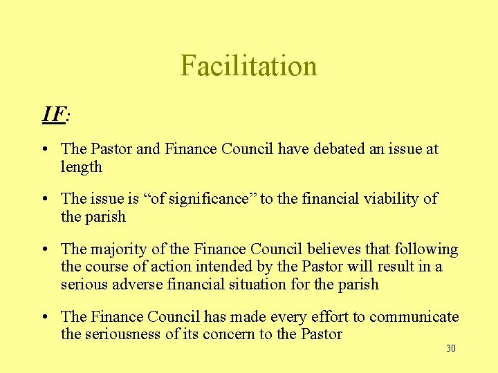 Facilitation IF: • The Pastor and Finance Council have debated an issue at length