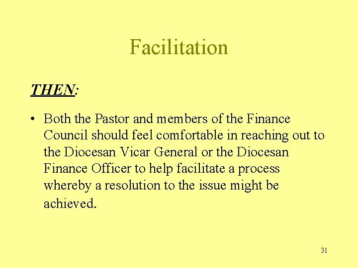 Facilitation THEN: • Both the Pastor and members of the Finance Council should feel