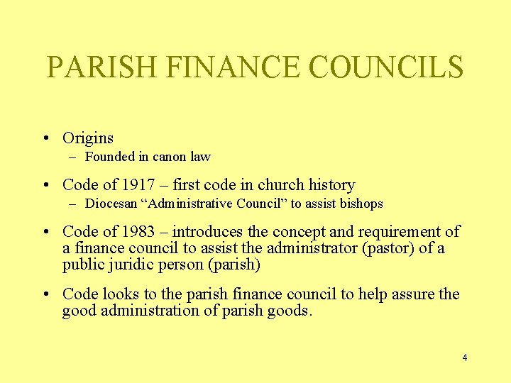 PARISH FINANCE COUNCILS • Origins – Founded in canon law • Code of 1917