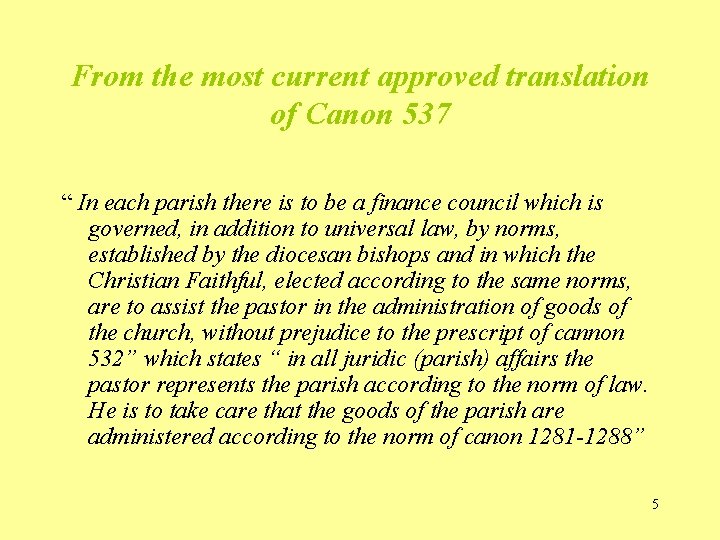 From the most current approved translation of Canon 537 “ In each parish there