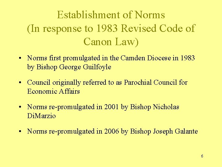 Establishment of Norms (In response to 1983 Revised Code of Canon Law) • Norms