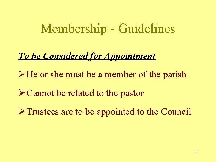 Membership - Guidelines To be Considered for Appointment Ø He or she must be