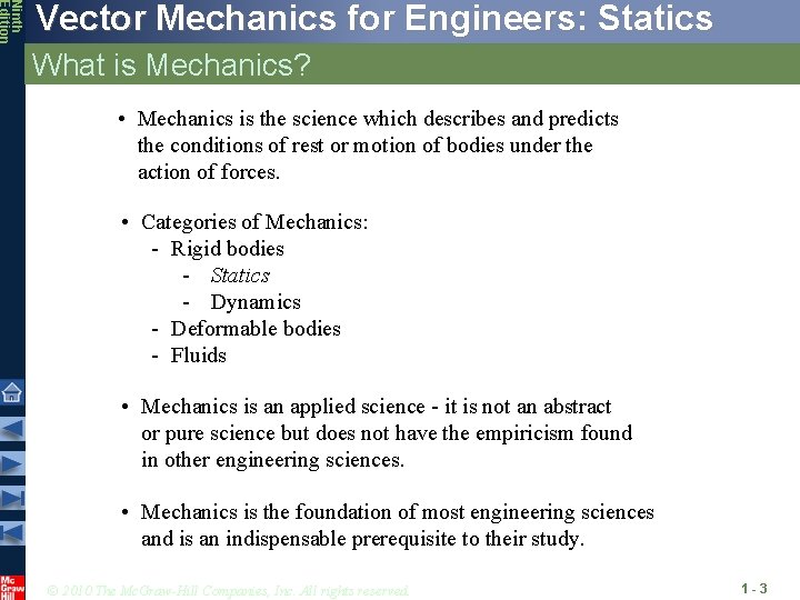 Ninth Edition Vector Mechanics for Engineers: Statics What is Mechanics? • Mechanics is the